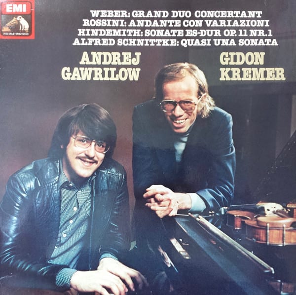 Andrej Gawrilow, Gidon Kremer ‎– Weber Grand Duo Concertant, Rossini Andante Con Variazioni, Hindemith  Sonate Es-Dur Op. 11 Nr. 1, Alfred Schnittke Quasi Una Sonata
