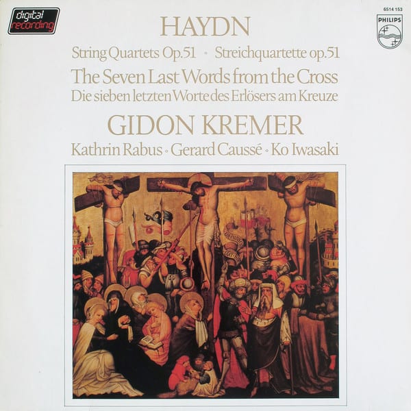 Haydn - Gidon Kremer, Kathrin Rabus • Gerard Caussé* • Ko Iwasaki ‎– String Quartets Op. 51 • The Seven Last Words From The Cross (Streichquartette Op. 51) • Die Sieben Letzten Worte Des Erlösers Am Kreuze