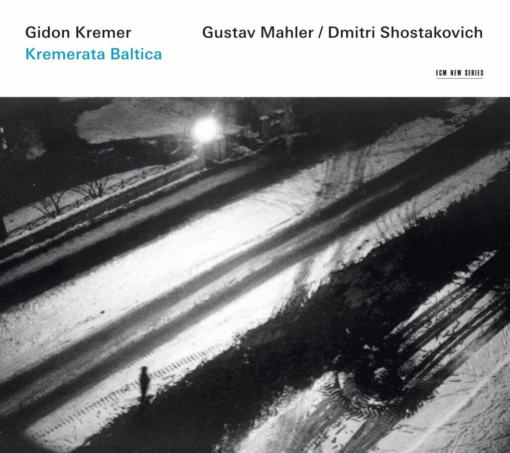 Gidon Kremer, Kremerata Baltica - Gustav Mahler / Dmitri Shostakovitch