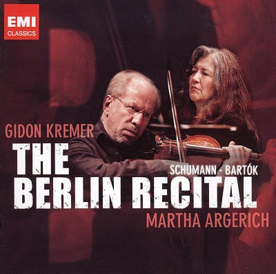 Gidon Kremer, Martha Argerich - Schumann, Bartók ‎– The Berlin Recital