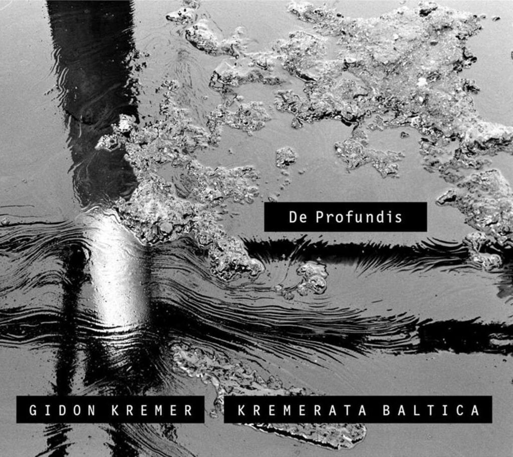 Gidon Kremer, Kremerata Baltica ‎– De Profundis