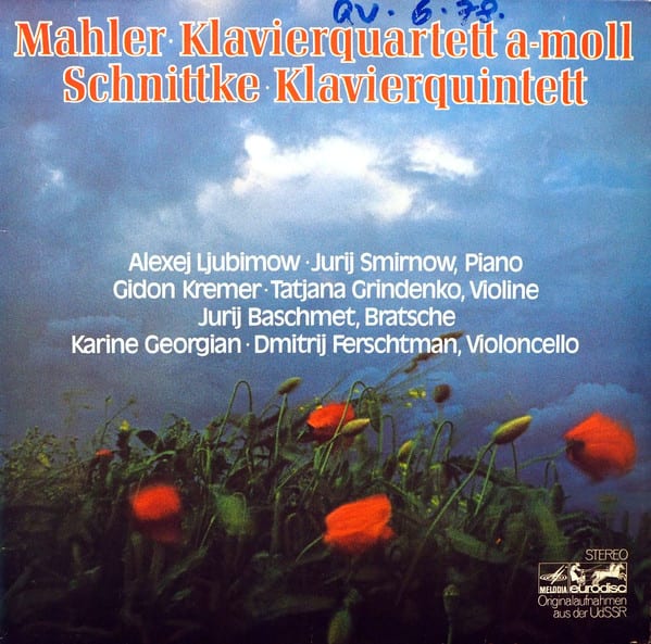 Mahler  Schnittke - Alexej Ljubimow · Jurij Smirnow, Gidon Kremer · Tatjana Grindenko, Jurij Baschmet, Karine Georgian · Dmitrij Ferschtman ‎– Klavierquartett A-moll  Klavierquintett